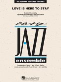 George Gershwin_Ira Gershwin, Love Is Here to Stay Jazz Ensemble Partitur + Stimmen