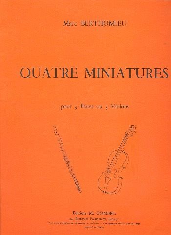 4 miniatures pour 3 flűtes ou violons partition et parties 4 miniatures pour 3 flűtes ou violons partition et parties