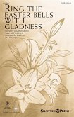 Ring the Easter Bells with Gladness SATB and opt. Congregation Chorpartitur Ring the Easter Bells with Gladness SATB and opt. Congregation Chorpartitur