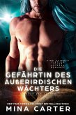 Die Gefährtin des Außerirdischen Wächters (eBook, ePUB) Die Gefährtin des Außerirdischen Wächters (eBook, ePUB)