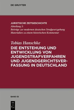 Die Entstehung und Entwicklung von Jugendstrafverfahren und Jugendgerichtsverfassung in Deutschland (eBook, ePUB) - Hanschke, Tobias
