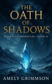 The Oath of Shadows (The Mythnia Chronicles, #2) (eBook, ePUB) The Oath of Shadows (The Mythnia Chronicles, #2) (eBook, ePUB)