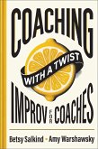 Coaching with a Twist: Improv for Coaches (eBook, ePUB)