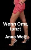 Wenn Oma tanzt (eBook, ePUB)