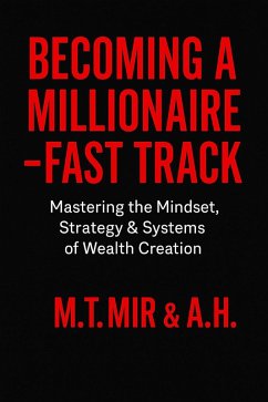 Becoming A Millionaire - Fast Track (eBook, ePUB) - M. T. Mir; A. H.