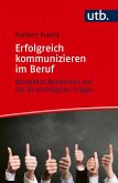Erfolgreich kommunizieren im Beruf (eBook, PDF) Erfolgreich kommunizieren im Beruf (eBook, PDF)