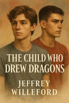 The Child Who Drew Dragons (eBook, ePUB) - Willeford, Jeffrey