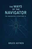 The Ways of the Navigator - The Navigator's Scripture III (eBook, ePUB) The Ways of the Navigator - The Navigator's Scripture III (eBook, ePUB)