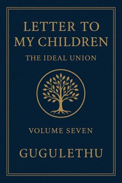 Letter to My Children (Volume Seven, #7) (eBook, ePUB) - Gugulethu Letter to My Children (Volume Seven, #7) (eBook, ePUB) - Gugulethu