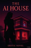 AI House Erotic Novel (eBook, ePUB)
