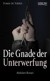 Die Gnade der Unterwerfung (eBook, ePUB) Die Gnade der Unterwerfung (eBook, ePUB)