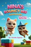 Nina's Bouncy Bed Adventure : Funny Bed time story in rhymes (Once Upon a Giggle) (eBook, ePUB) Nina's Bouncy Bed Adventure : Funny Bed time story in rhymes (Once Upon a Giggle) (eBook, ePUB)