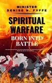 Spiritual Warfare: Born into Battle (eBook, ePUB) Spiritual Warfare: Born into Battle (eBook, ePUB)