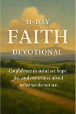 Faith: 31-Day Devotional (Becoming Who You Were Meant to Be, #1) (eBook, ePUB) Faith: 31-Day Devotional (Becoming Who You Were Meant to Be, #1) (eBook, ePUB)
