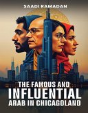 The Famous And Influential Arab In Chicagoland (eBook, ePUB)