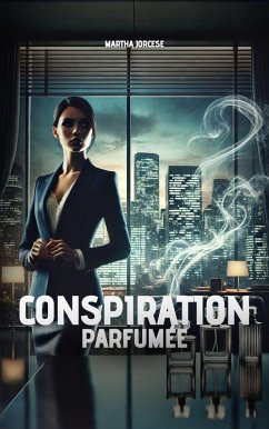 Conspiration parfumée (eBook, ePUB) - Jorcese, Martha