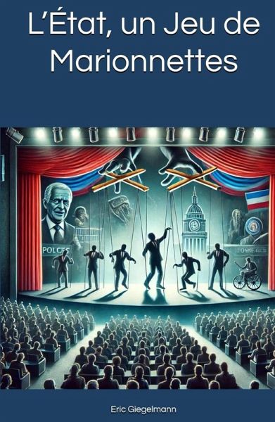 L'État, un Jeu de Marionnettes (eBook, ePUB) L'État, un Jeu de Marionnettes (eBook, ePUB)