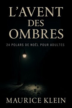 Cover L'Avent des ombres - 24 polars de Noël pour adultes (eBook, ePUB)