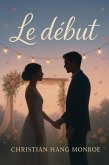 Le début (eBook, ePUB) Le début (eBook, ePUB)