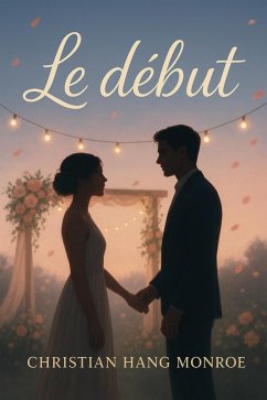 Le début (eBook, ePUB) - Monroe, Christian Hang