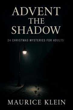 Advent the Shadow (eBook, ePUB) - Klein, Maurice Advent the Shadow (eBook, ePUB) - Klein, Maurice