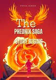 The Phoenix Saga : Story Begins (eBook, ePUB)
