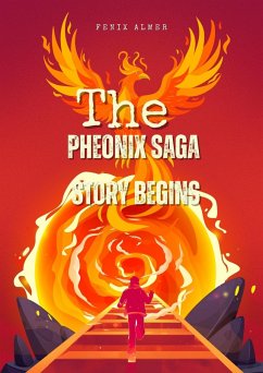 The Phoenix Saga : Story Begins (eBook, ePUB) - Amyntor, Fenix Almer