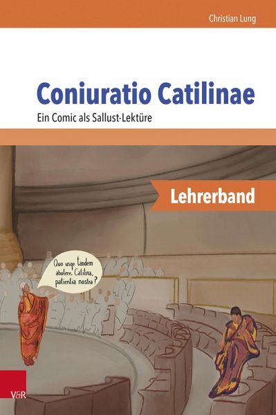 Coniuratio Catilinae. Ein Comic als Sallust-Lektüre - Lehrerband (eBook, PDF) Coniuratio Catilinae. Ein Comic als Sallust-Lektüre - Lehrerband (eBook, PDF)