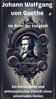 Cover Johann Wolfgang von Goethe - Im Bann der Ewigkeit (eBook, ePUB)