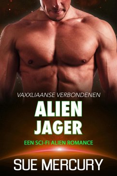 Alien jager (Vaxxliaanse Verbondenen, #5) (eBook, ePUB) - Mercury, Sue; Lyndon, Sue
