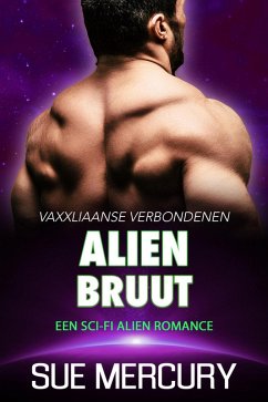 Alien bruut (Vaxxliaanse Verbondenen, #4) (eBook, ePUB) - Mercury, Sue; Lyndon, Sue Alien bruut (Vaxxliaanse Verbondenen, #4) (eBook, ePUB) - Mercury, Sue; Lyndon, Sue