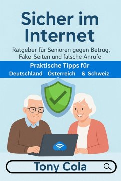 Cover Sicher im Internet: Ratgeber für Senioren gegen Betrug, Fake-Seiten und falsche Anrufe (eBook, ePUB)