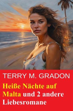 Cover Heiße Nächte auf Malta und 2 andere Liebesromane (eBook, ePUB)