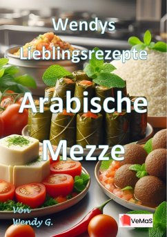 Wendys Lieblingsrezepte - Arabische Mezze (eBook, ePUB) - G., Wendy