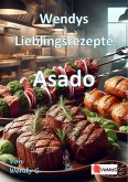 Wendys Lieblingsrezepte - Asado (eBook, ePUB) Wendys Lieblingsrezepte - Asado (eBook, ePUB)