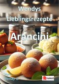 Wendys Lieblingsrezepte - Arancini (eBook, ePUB) Wendys Lieblingsrezepte - Arancini (eBook, ePUB)
