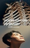 DIOS ME CONCEDIO UN MILAGRO (eBook, ePUB) DIOS ME CONCEDIO UN MILAGRO (eBook, ePUB)