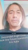 Descended Angel Crow (Future Operations, #1) (eBook, ePUB)