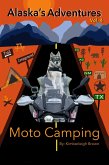 Moto Camping (Alaska's Adventures, #4) (eBook, ePUB)
