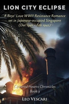 Cover Lion City Eclipse - A Boys' Love WWII Resistance Romance set in Japanese-occupied Singapore (Dec 1941 - Feb 1942) (eBook, ePUB)