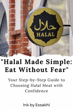 Halal Made Simple: Eat Without Fear (eBook, ePUB) - Essakhi, Ink by Halal Made Simple: Eat Without Fear (eBook, ePUB) - Essakhi, Ink by
