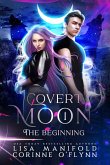The Beginning (Covert Moon, #1) (eBook, ePUB)