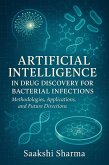 Artificial Intelligence in Drug Discovery for Bacterial Infections: Methodologies, Applications, and Future Directions (eBook, ePUB)