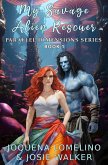 My Savage Alien Rescuer (Parallel Dimensions Series, #1) (eBook, ePUB) My Savage Alien Rescuer (Parallel Dimensions Series, #1) (eBook, ePUB)