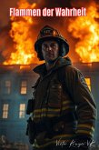 Flammen der Wahrheit (eBook, ePUB) Flammen der Wahrheit (eBook, ePUB)