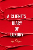 A Client's Diary of Luxury (Client's Diary Series, #1) (eBook, ePUB)