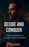 Decide and Conquer (eBook, ePUB) Decide and Conquer (eBook, ePUB)