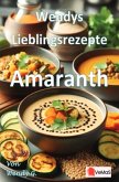 Wendys Lieblingsrezepte - Amaranth Wendys Lieblingsrezepte - Amaranth