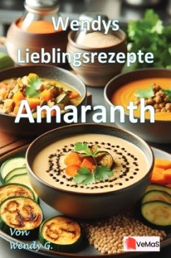 Wendys Lieblingsrezepte - Amaranth - G., Wendy