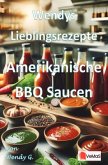 Wendys Lieblingsrezepte - Amerikanische BBQ Saucen Wendys Lieblingsrezepte - Amerikanische BBQ Saucen